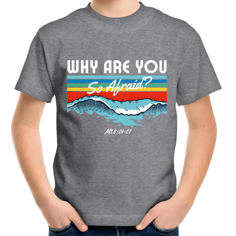 Chirstian-Kids T-Shirt-Why Are You So Afraid-Studio Salt & Light